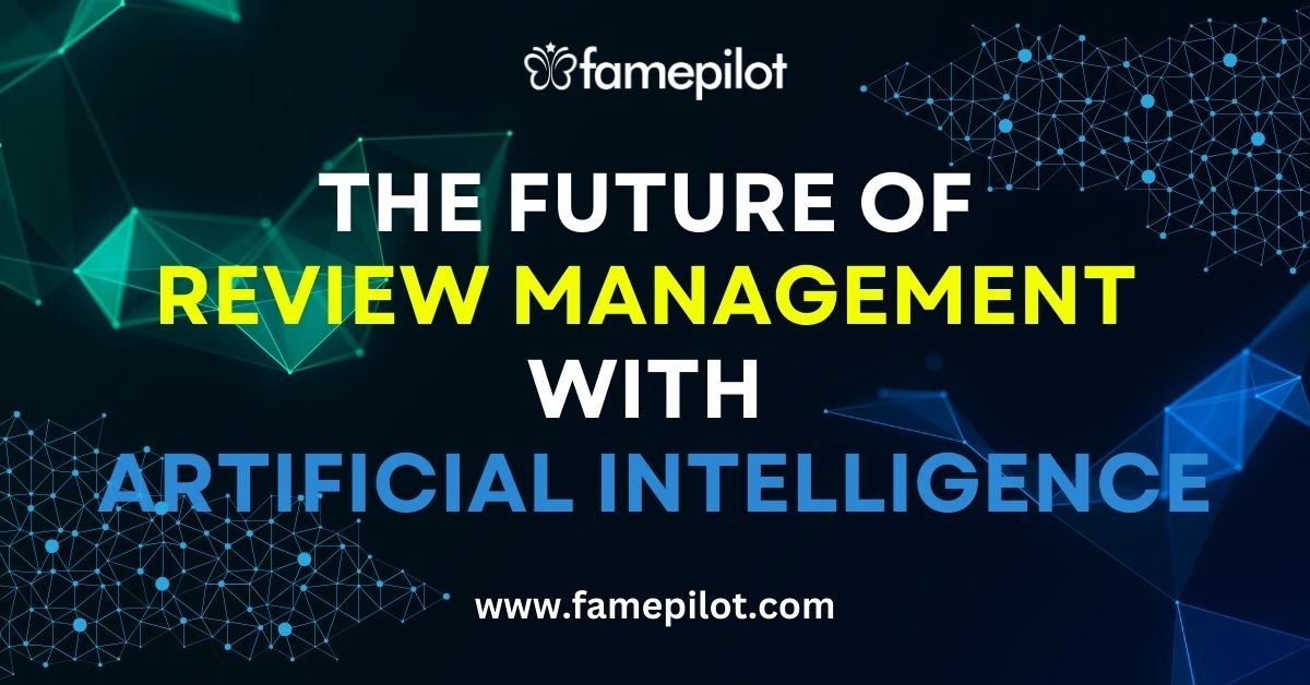The Future Of Review Management with Artificial Intelligence