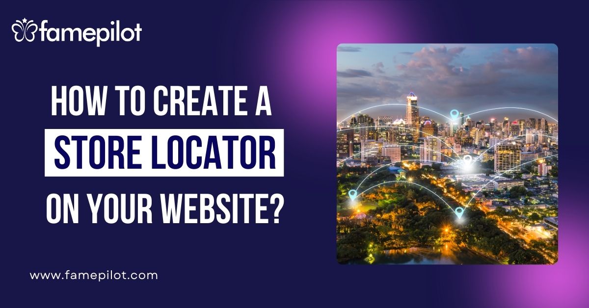 How to Create a Store Locator on Your Website?