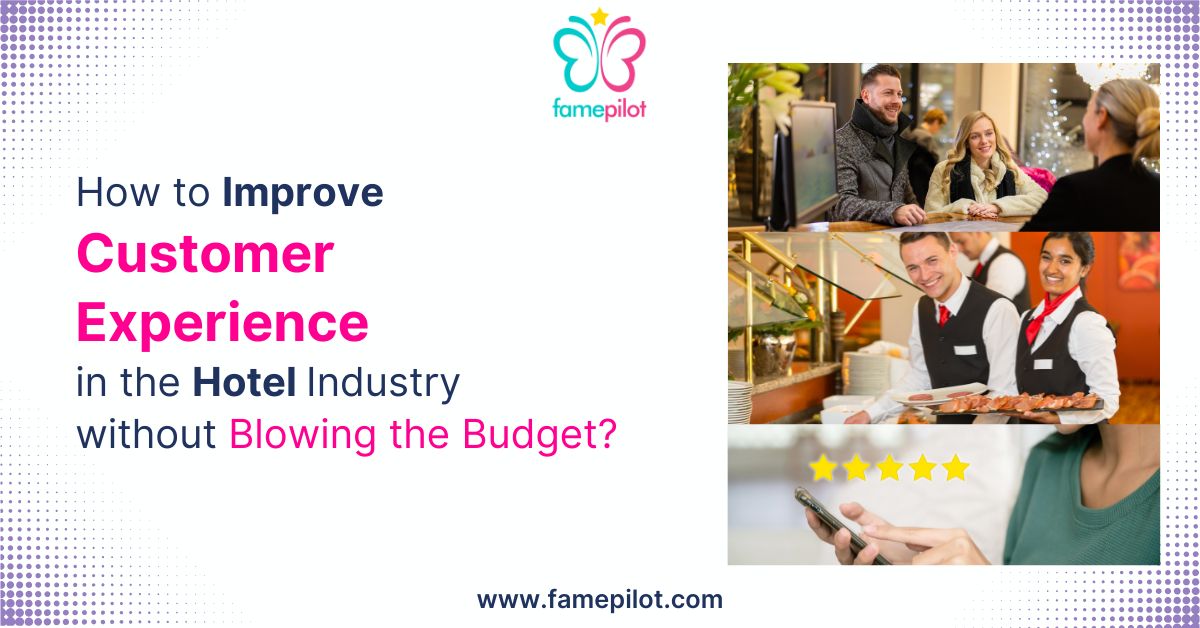 How to Improve Customer Experience in the Hotel Industry Without Blowing the Budget?