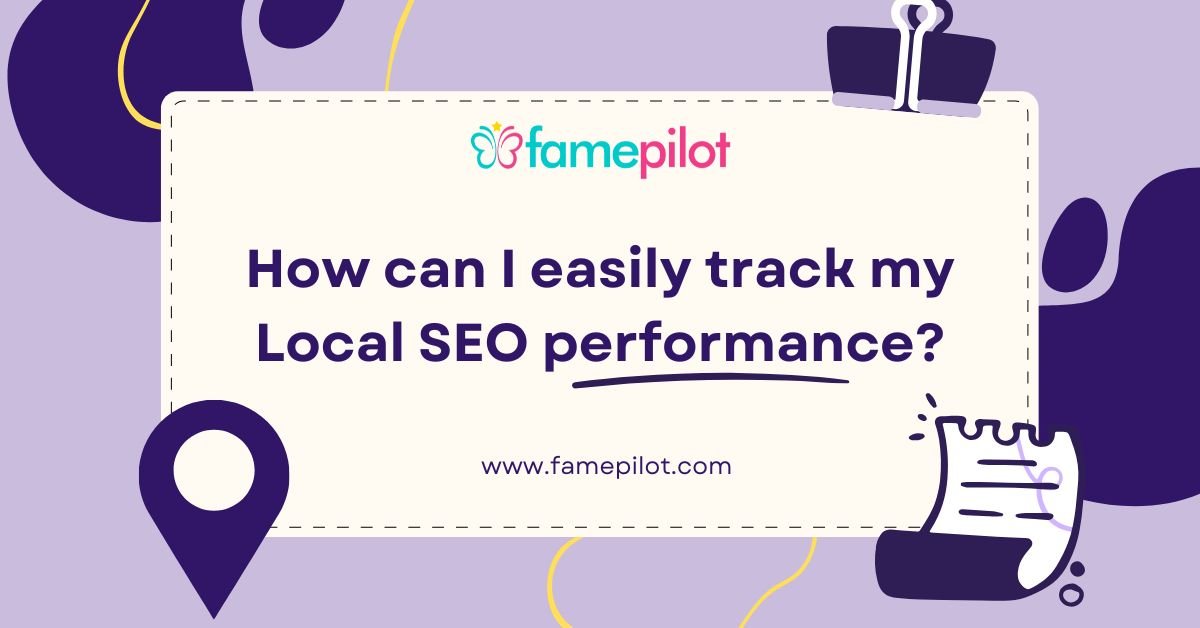 How Can I Easily Track My Local SEO Performance?
