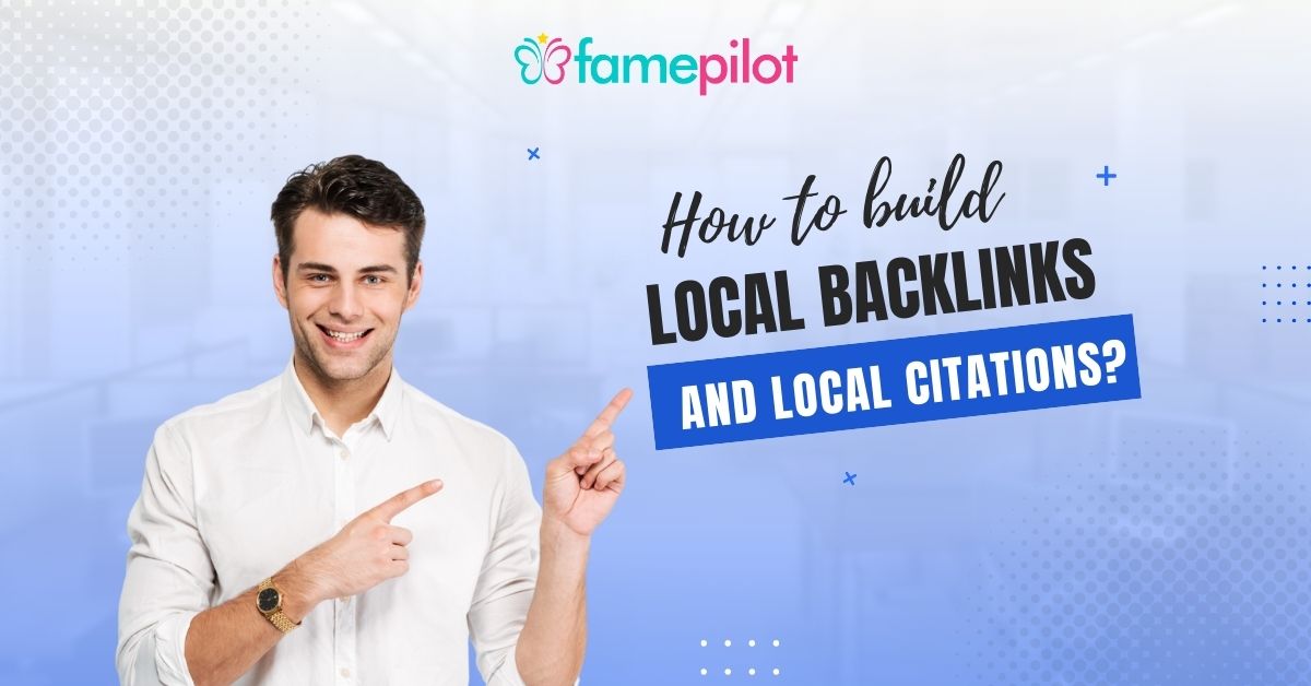 How to Build High-Impact Local Backlinks and Local Citations?