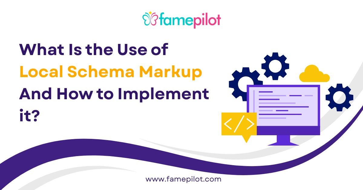 What is the Use of Local Schema Markup And How to Implement It?