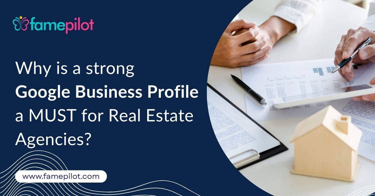 Why is a Strong Google Business Profile a MUST for Real Estate Agencies?
