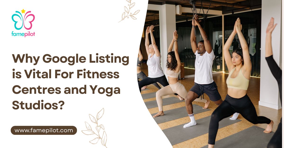 Why Google Listing is Vital For Fitness Centres and Yoga Studios?