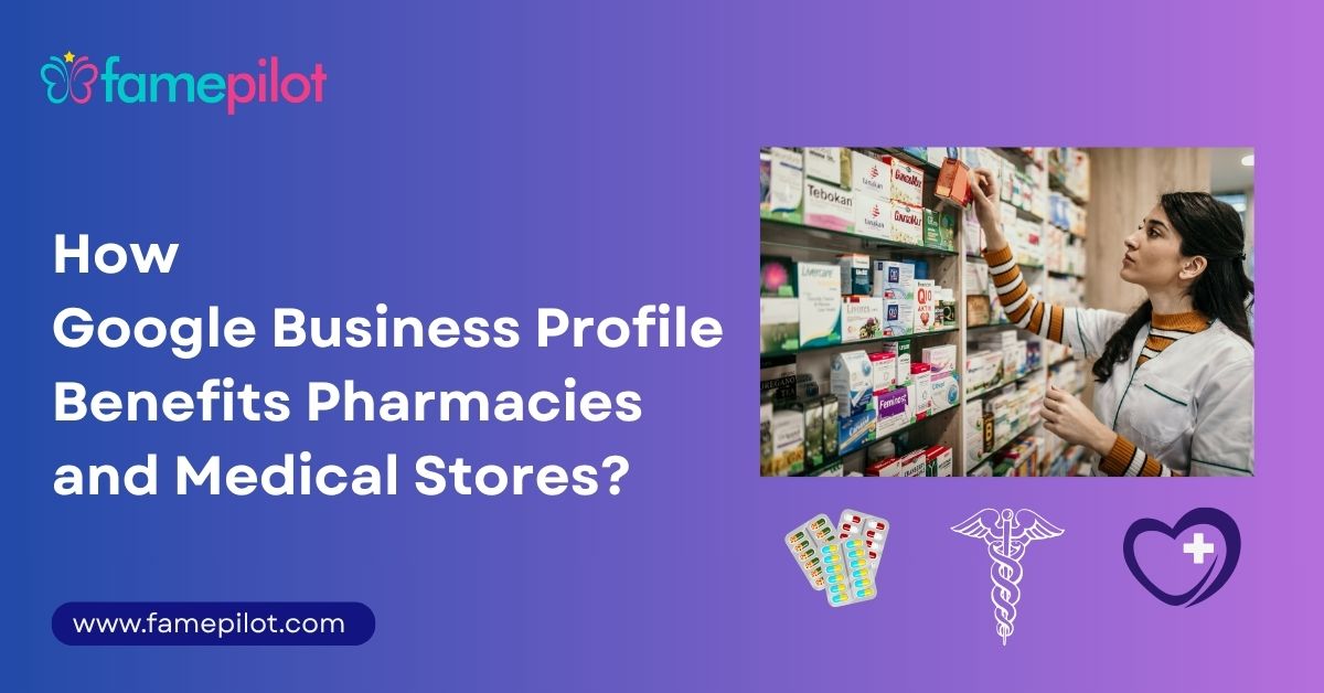 How Google Business Profile Benefits Pharmacies and Medical Stores?