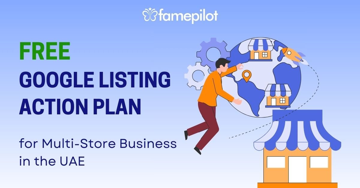 FREE Google Listing Action Plan for Multi-Store Business Owners in the UAE