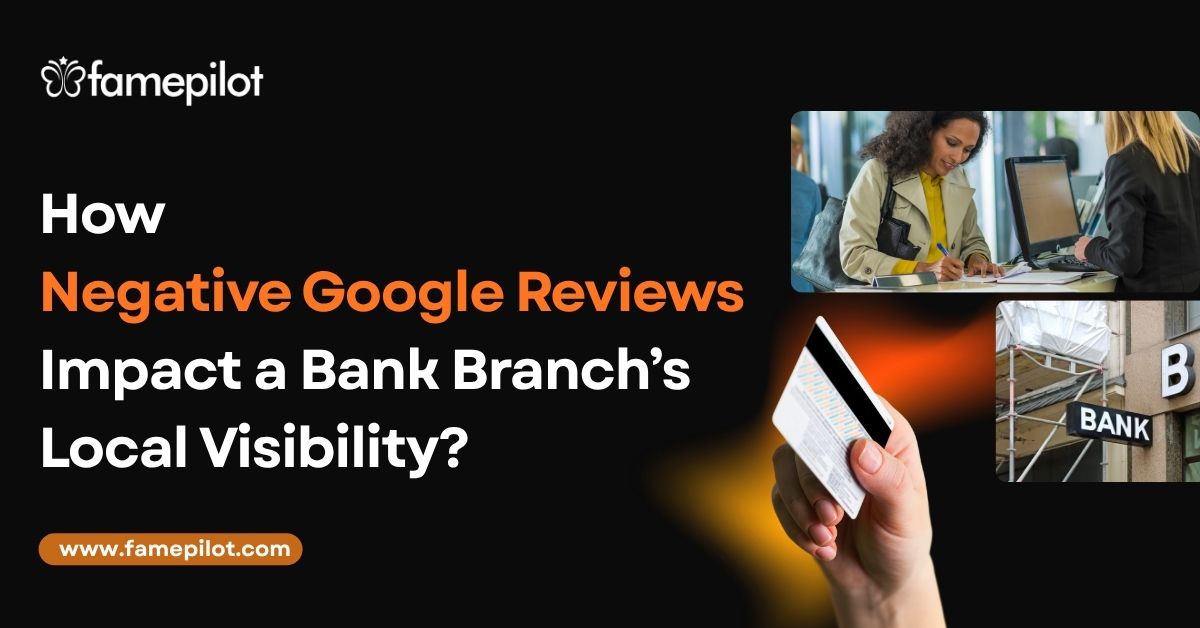 How Can Negative Google Reviews Impact a Bank Branch’s Local Visibility?